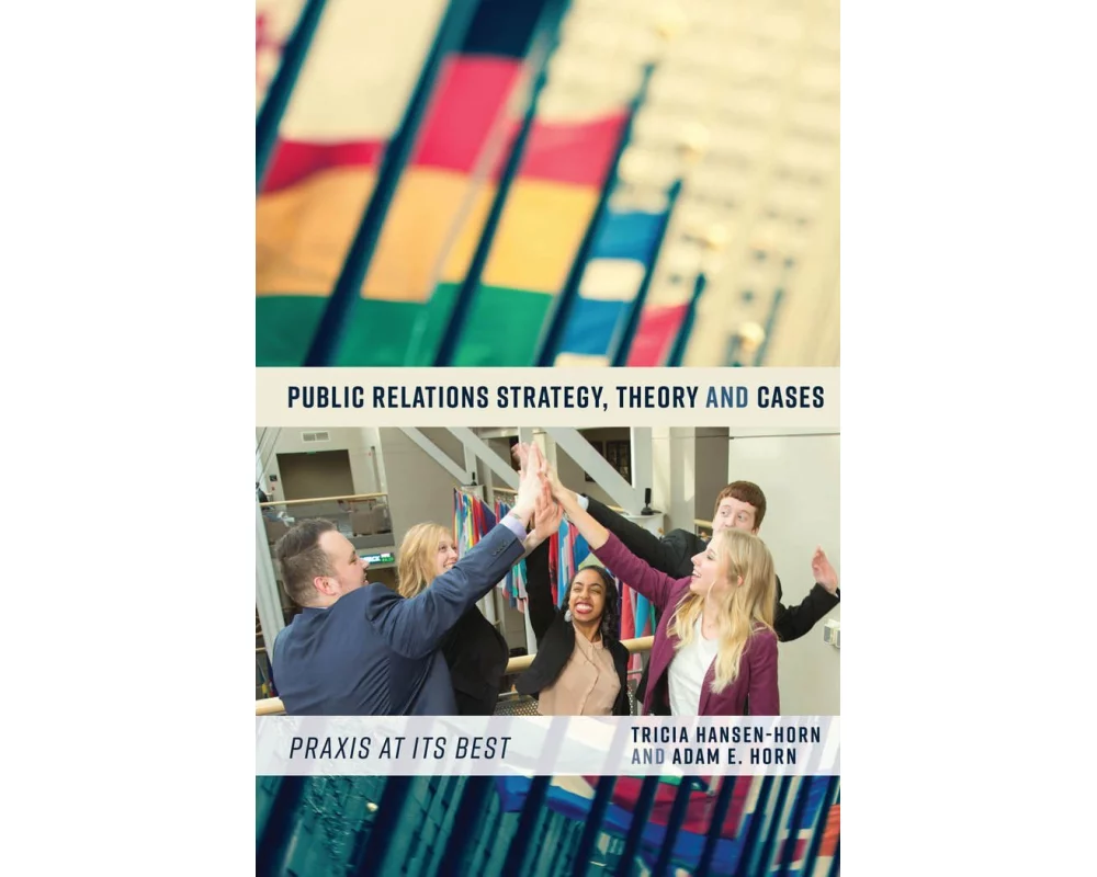 Public Relations Strategy, Theory, and Cases