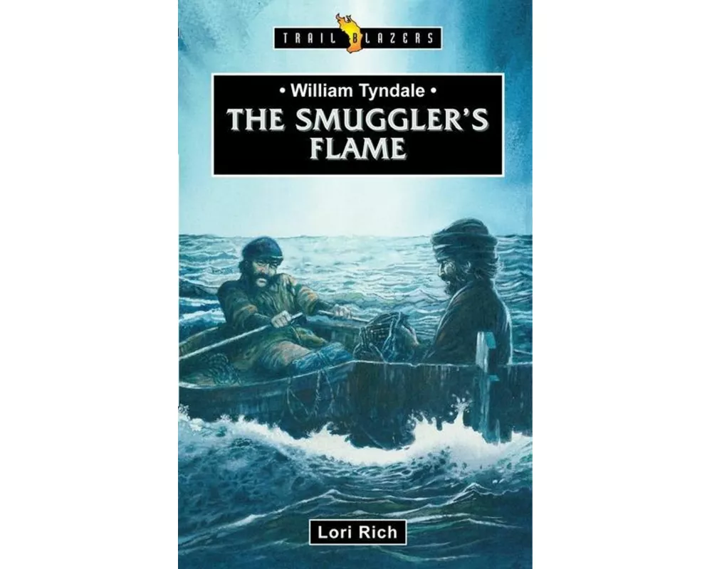 William Tyndale: The Smuggler's Flame