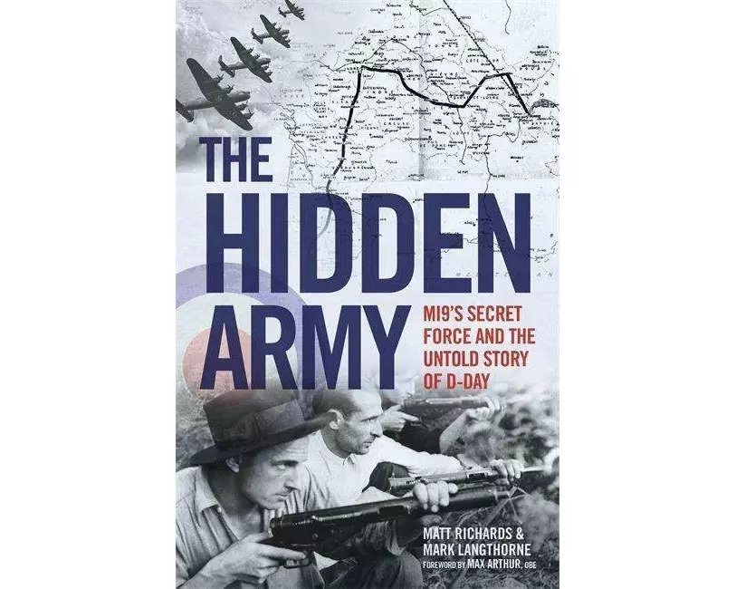 The Hidden Army - MI9's Secret Force and the Untold Story of D-Day