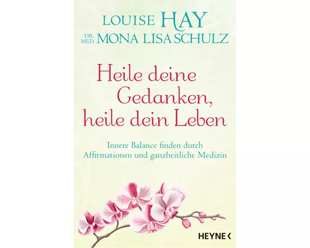 Heile deine Gedanken, heile dein Leben