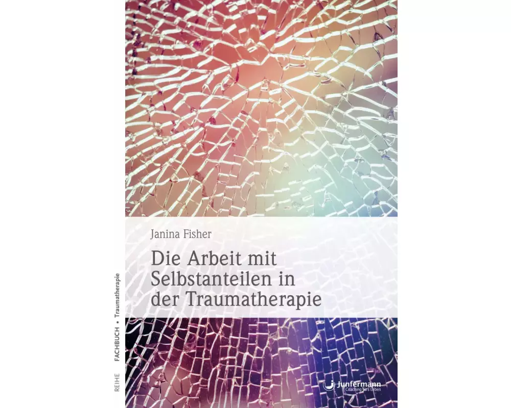 Die Arbeit mit Selbstanteilen in der Traumatherapie