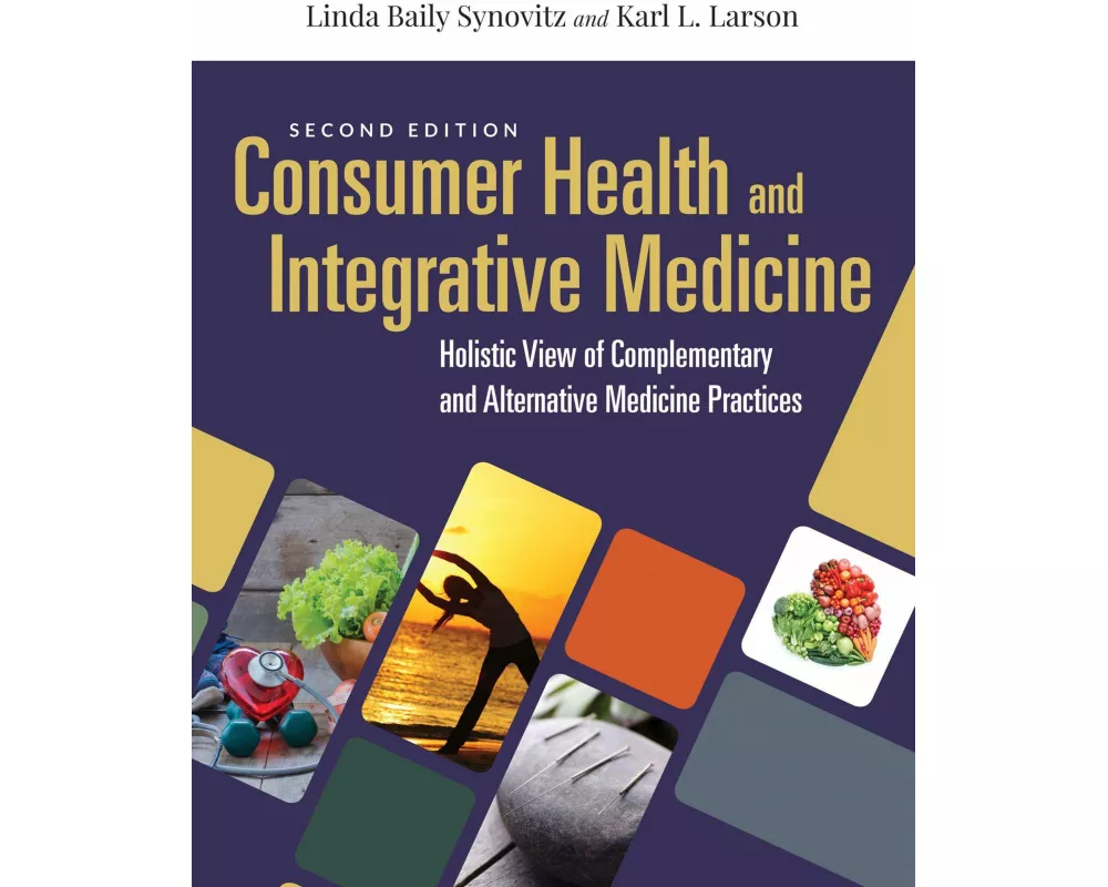 Consumer Health & Integrative Medicine: A Holistic View of Complementary and Alternative Medicine Practices