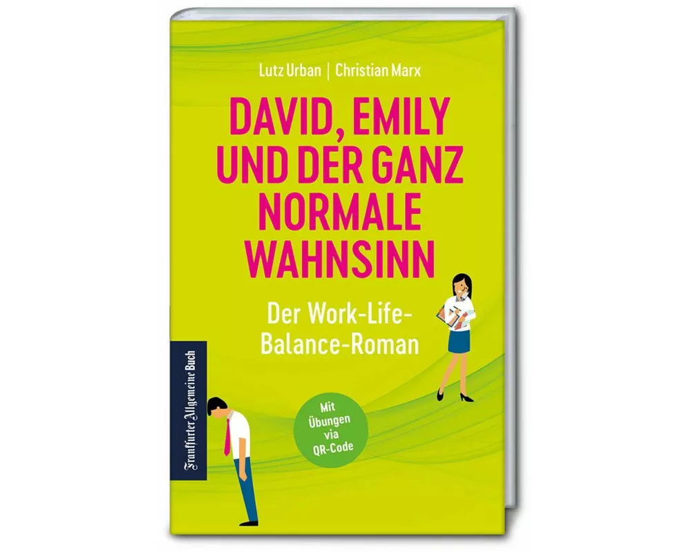 David, Emily und der ganz normale Wahnsinn: Der Work-Life-Balance-Roman