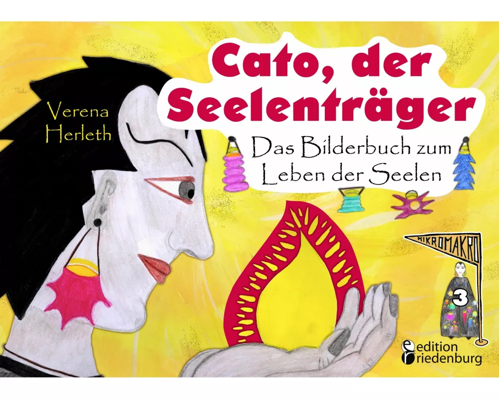 Cato, der Seelenträger - Das Bilderbuch zum Leben der Seelen