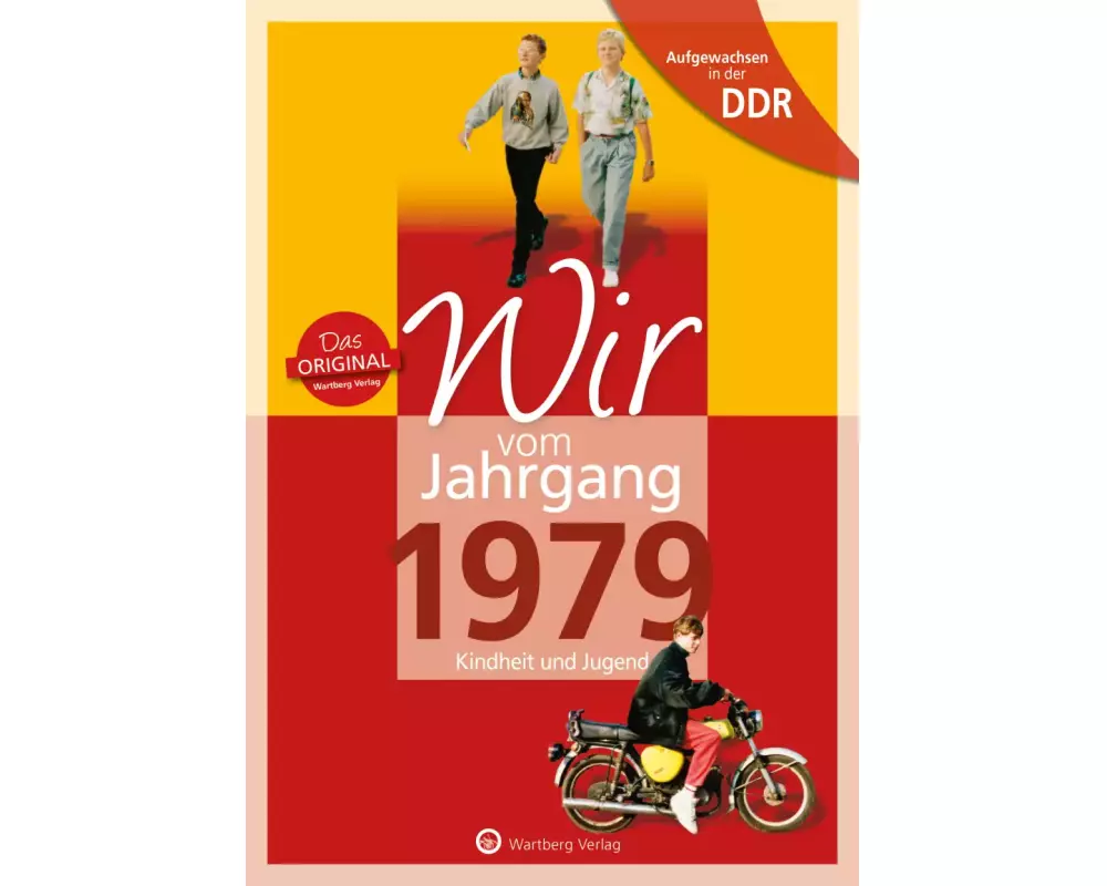 Aufgewachsen in der DDR - Wir vom Jahrgang 1979 - Kindheit und Jugend