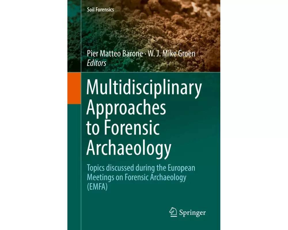 Multidisciplinary Approaches to Forensic Archaeology