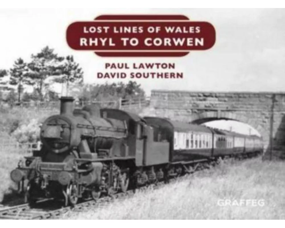 Lost Lines of Wales: Rhyl To Corwen