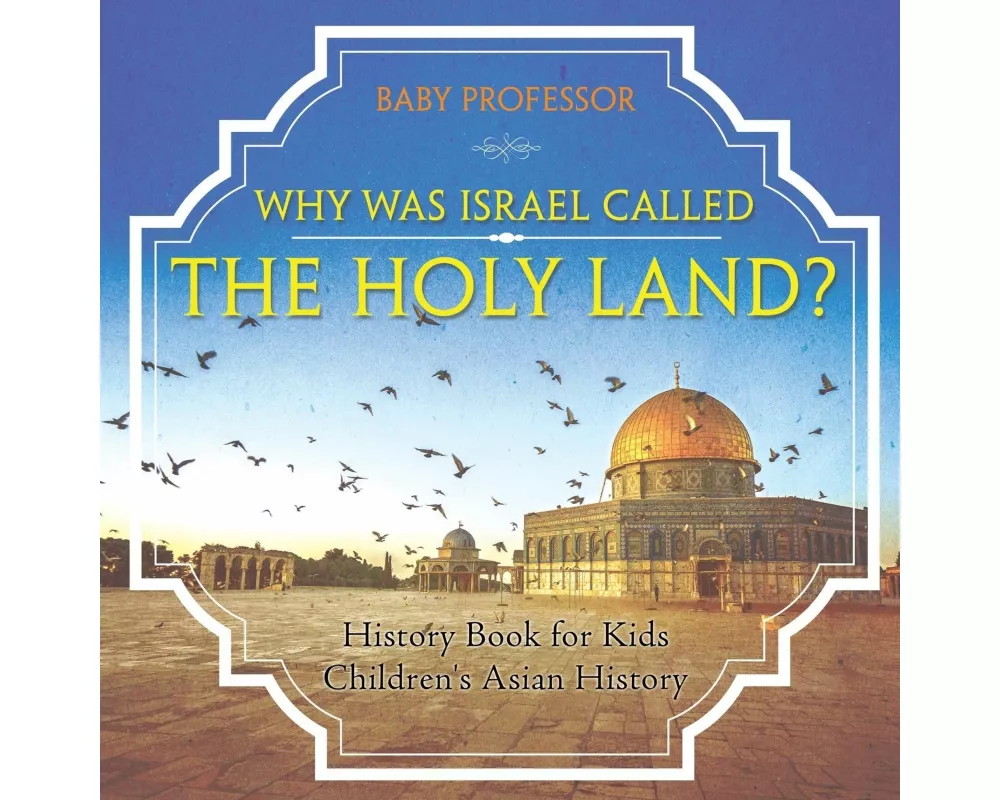 Why Was Israel Called The Holy Land? - History Book for Kids Children's Asian History