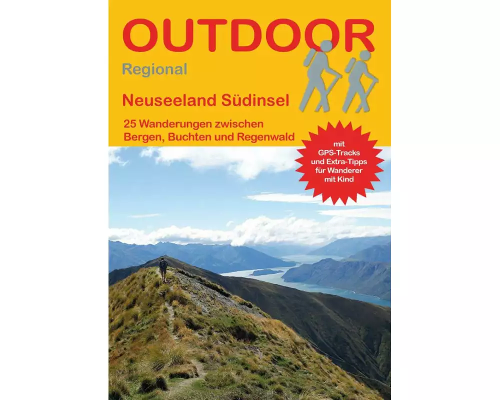 Neuseeland Südinsel 25 Wanderungen zwischen Buchten, Bergen und Regenwald