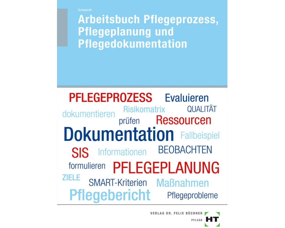 Arbeitsbuch Pflegeprozess, Pflegeplanung und Pflegedokumentation