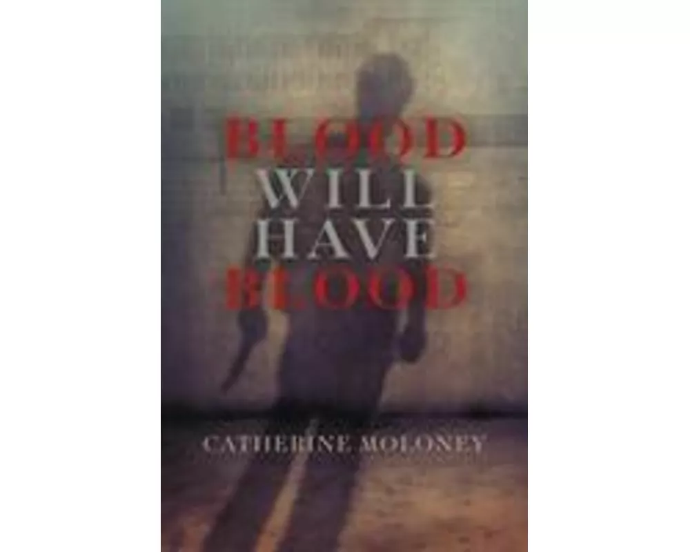 Blood Will Have Blood