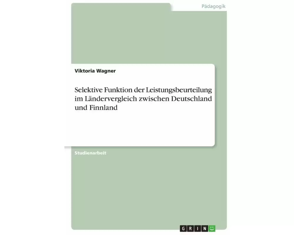 Selektive Funktion der Leistungsbeurteilung im Ländervergleich zwischen Deutschland und Finnland