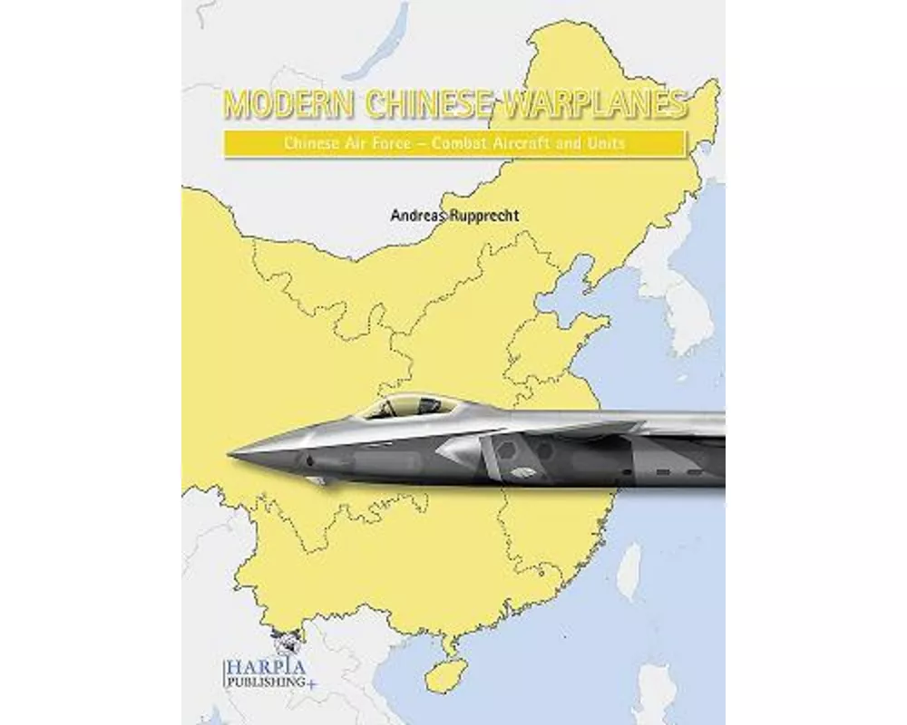 Modern Chinese Warplanes: Chinese Air Force - Aircraft and Units