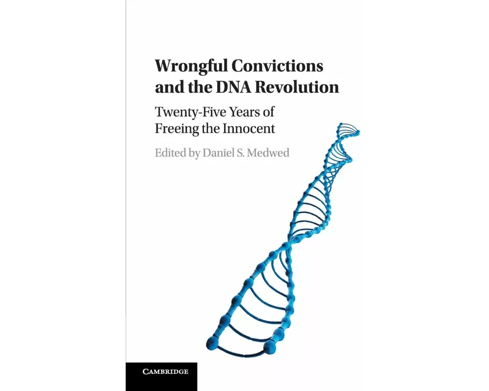 Wrongful Convictions and the DNA Revolution