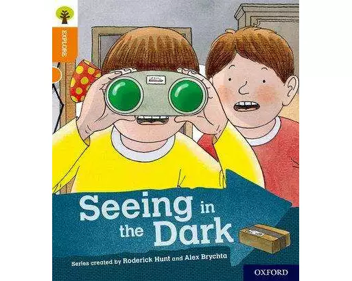 Oxford Reading Tree Explore with Biff, Chip and Kipper: Oxford Level 6: Seeing in the Dark
