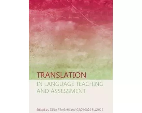 Translation in Language Teaching and Assessment