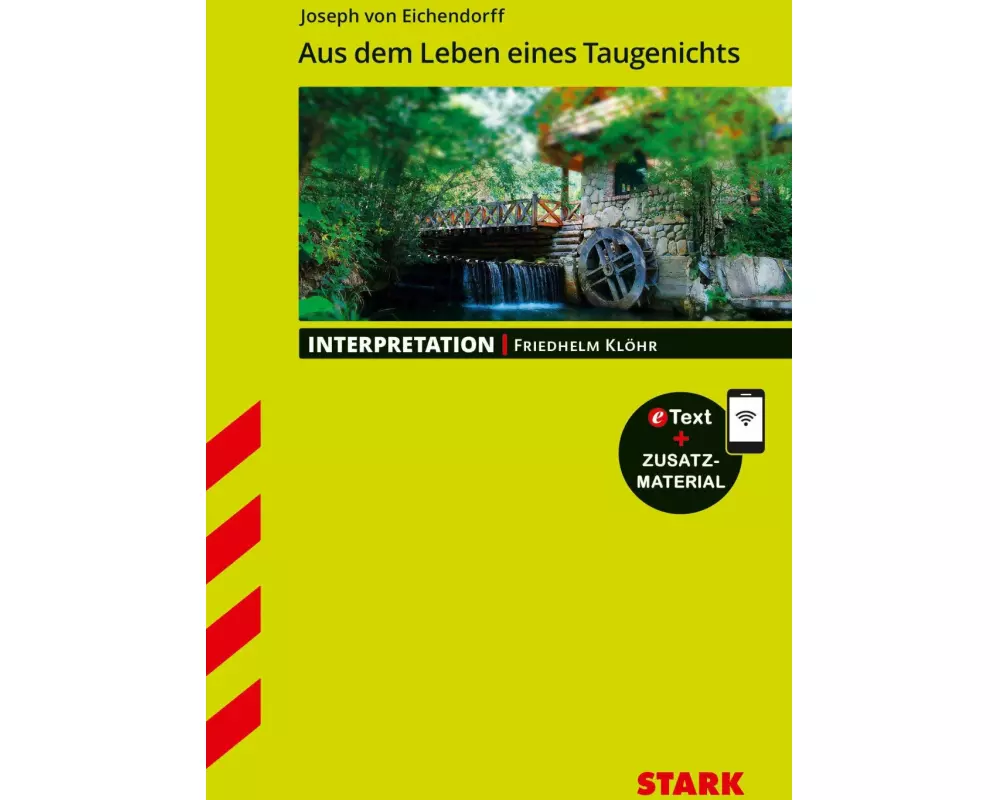 STARK Interpretationen Deutsch - Joseph von Eichendorff: Aus dem Leben eines Taugenichts