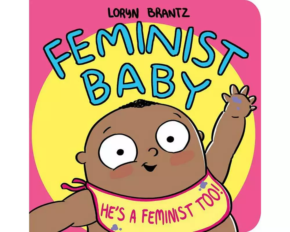 Feminist Baby! He's a Feminist Too!