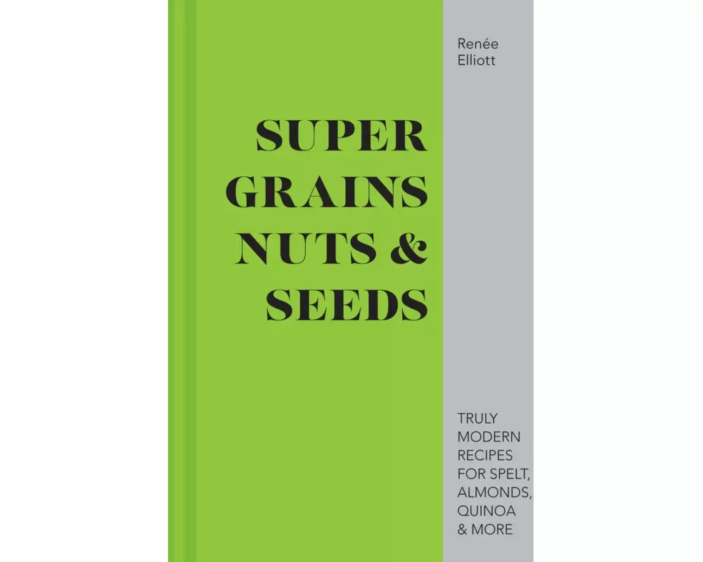 Super Grains, Nuts & Seeds