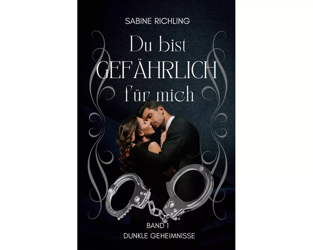 Du bist gefährlich für mich - Dunkle Geheimnisse Teil 1 von 4