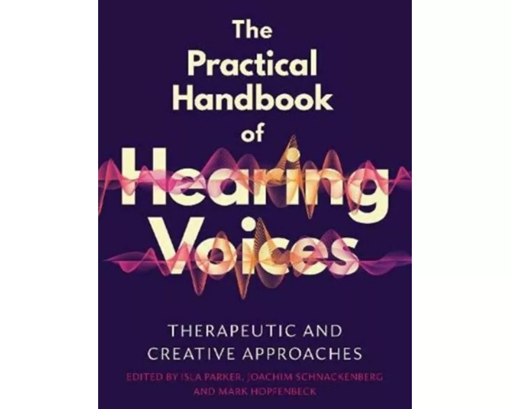 The Practical Handbook of Hearing Voices