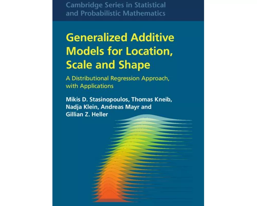Generalized Additive Models for Location, Scale and Shape