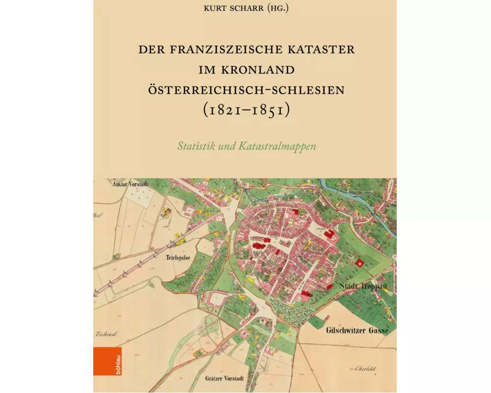 Der Franziszeische Kataster im Kronland Österreichisch-Schlesien (1821-1851)