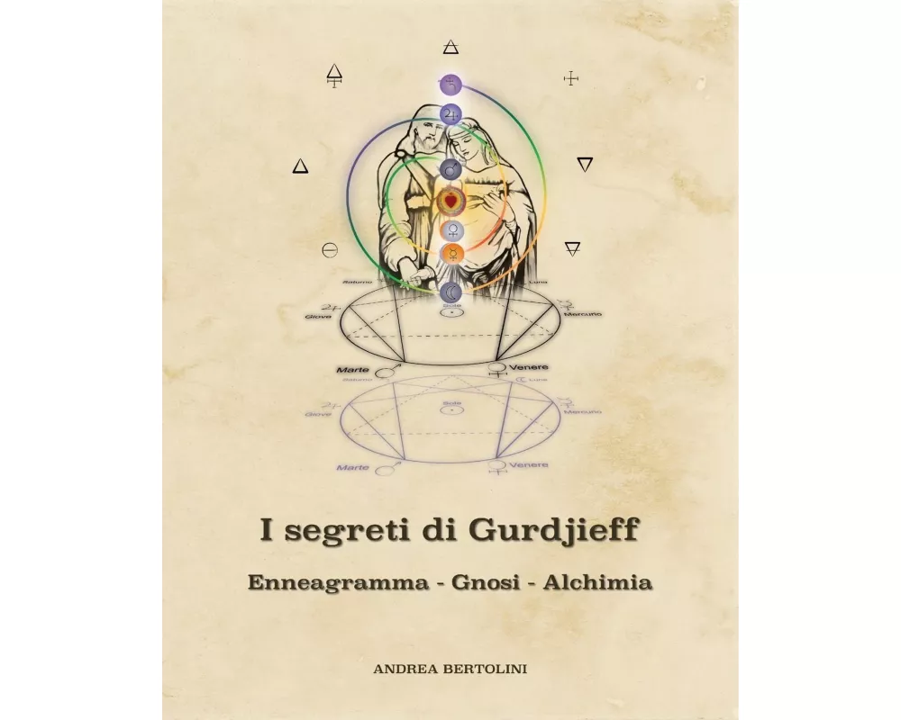I segreti di Gurdjieff. Enneagramma Gnosi Alchimia