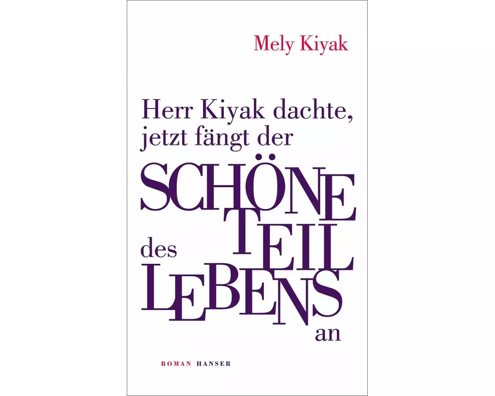 Herr Kiyak dachte, jetzt fängt der schöne Teil des Lebens an