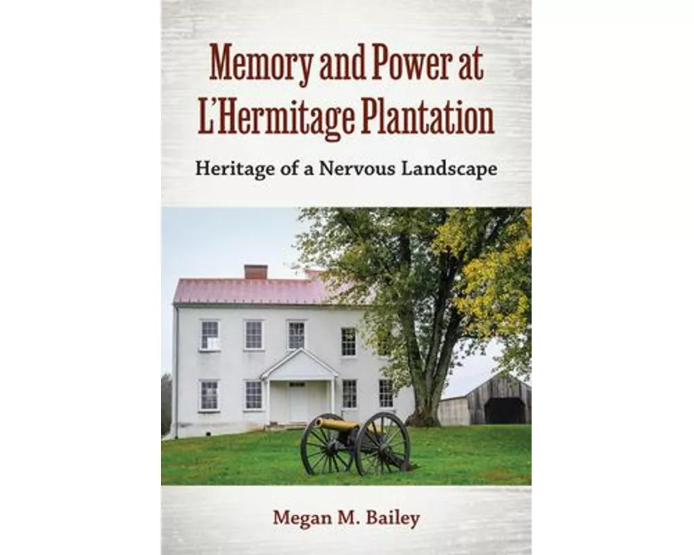Memory and Power at L'Hermitage Plantation