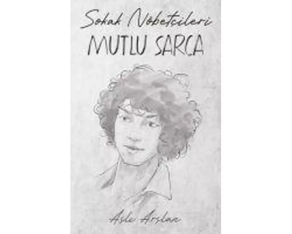 Sokak Nöbetcileri Mutlu Sarca