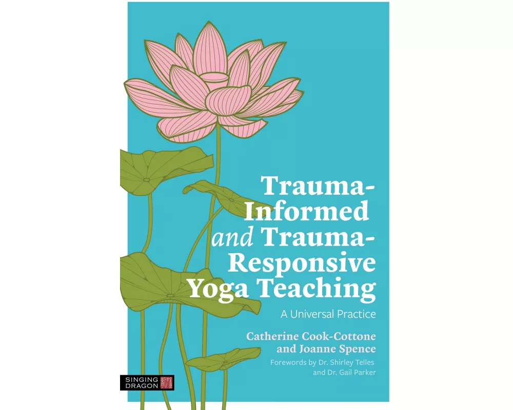 Trauma-Informed and Trauma-Responsive Yoga Teaching