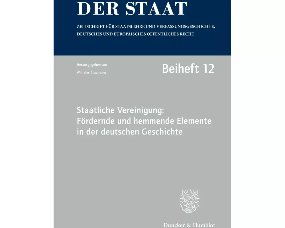 Staatliche Vereinigung: Fördernde und hemmende Elemente in der deutschen Geschichte