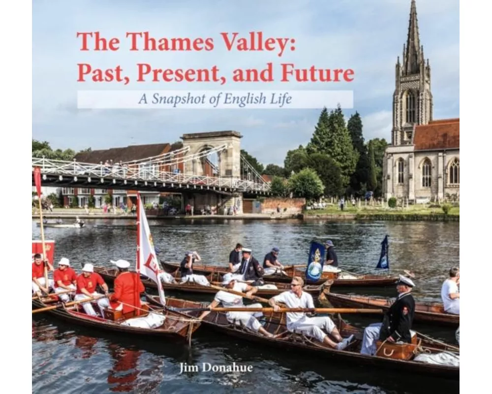The Thames Valley: Past, Present, and Future
