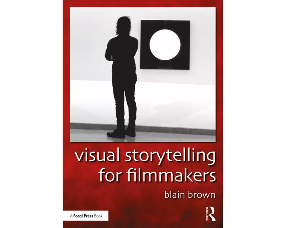 Visual Storytelling for Filmmakers