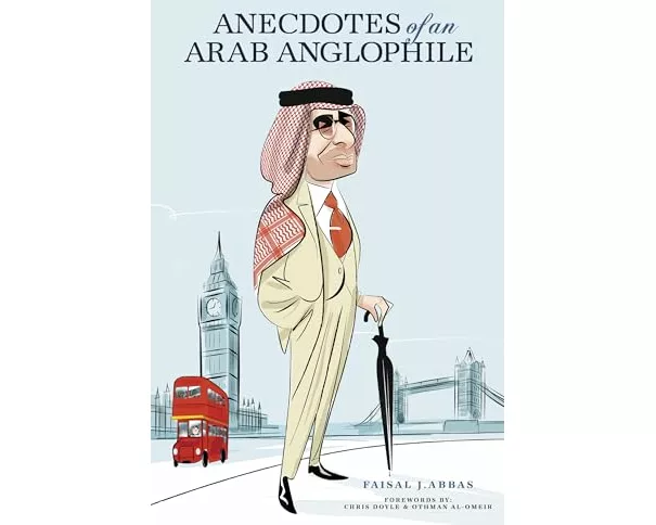 Anecdotes of an Arab Anglophile