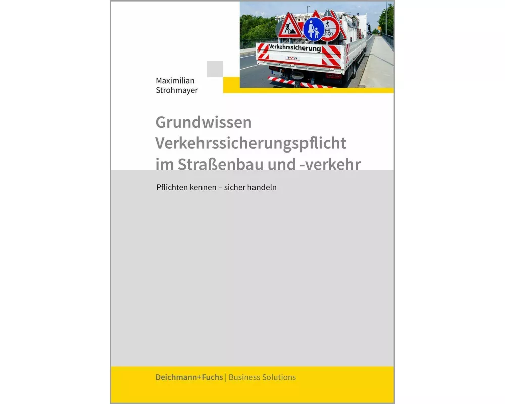 Grundwissen Verkehrssicherungspflicht im Straßenbau und -verkehr