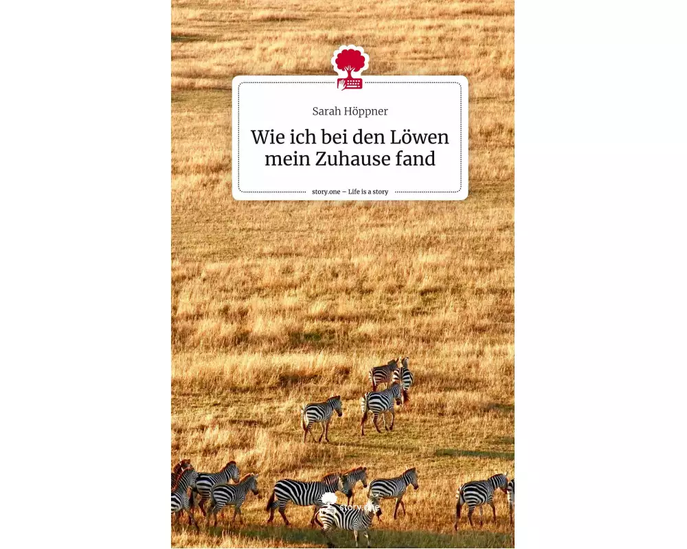 Wie ich bei den Löwen mein Zuhause fand. Life is a Story - story.one