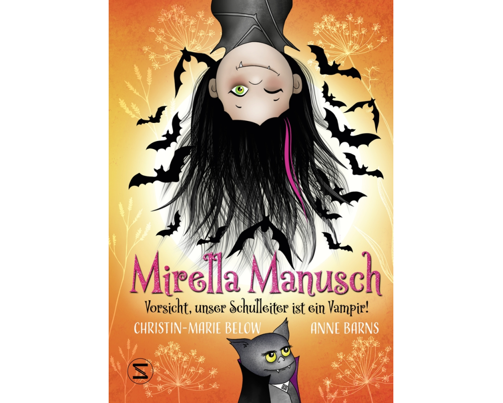 Mirella Manusch − Vorsicht, unser Schulleiter ist ein Vampir!