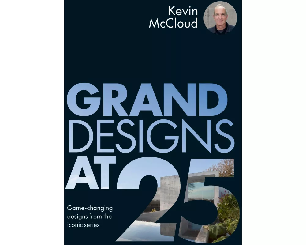 Grand Designs at 25