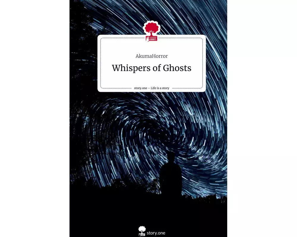 Whispers of Ghosts. Life is a Story - story.one