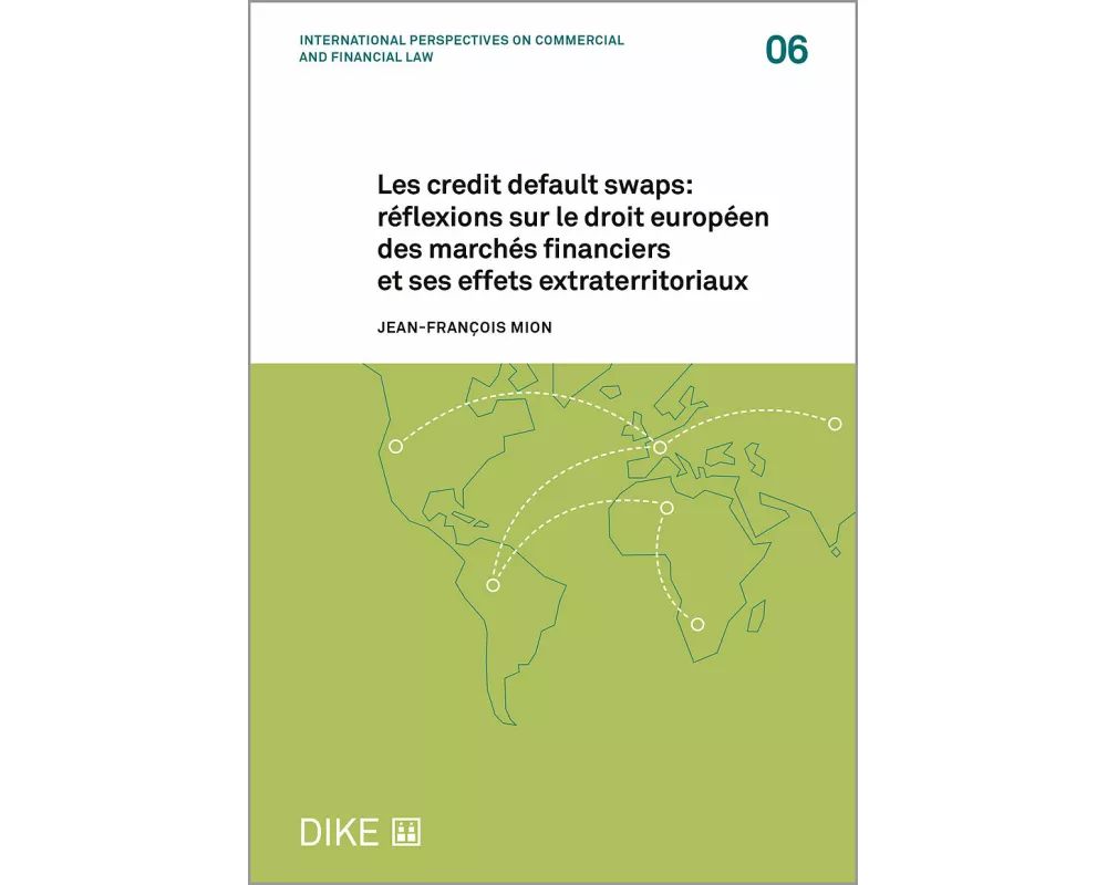 Les credit default swaps: réflexions sur le droit européen des marchés financiers et ses effets extraterritoriaux