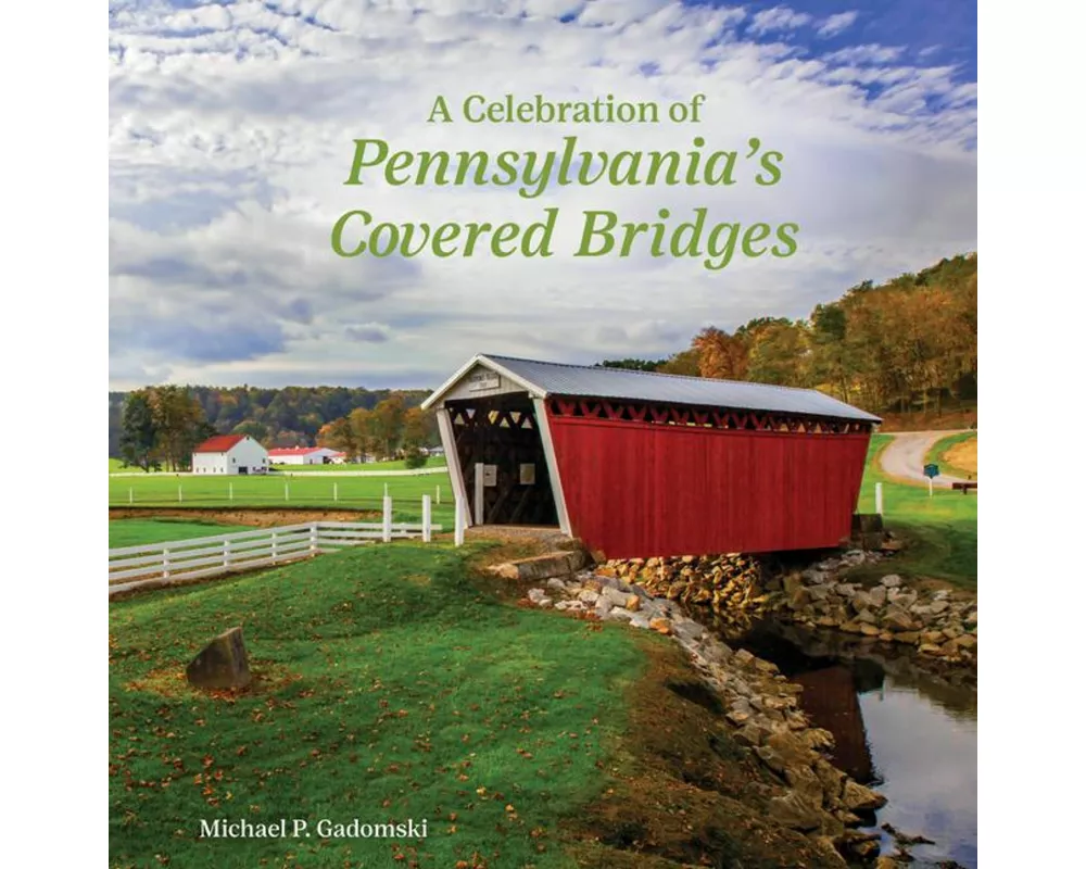 A Celebration of Pennsylvania's Covered Bridges