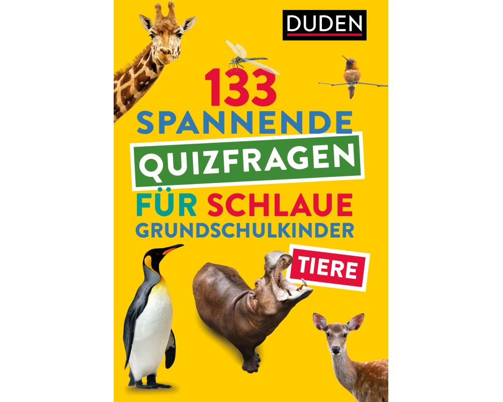 Tiere - 133 spannende Quizfragen für schlaue Grundschulkinder