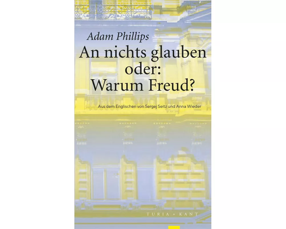 An nichts glauben oder: Warum Freud?