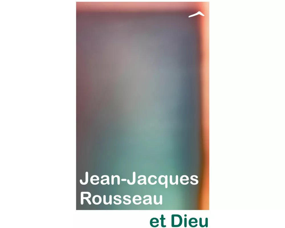 Jean-Jacques Rousseau et Dieu