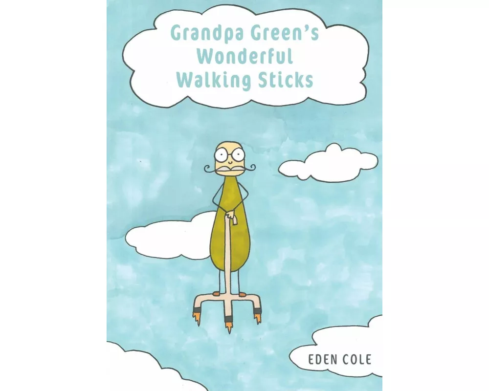 Grandpa Green's Wonderful Walking Sticks