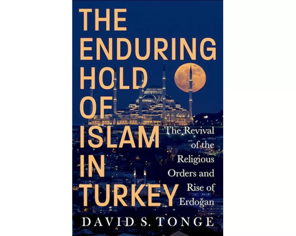 The Enduring Hold of Islam in Turkey