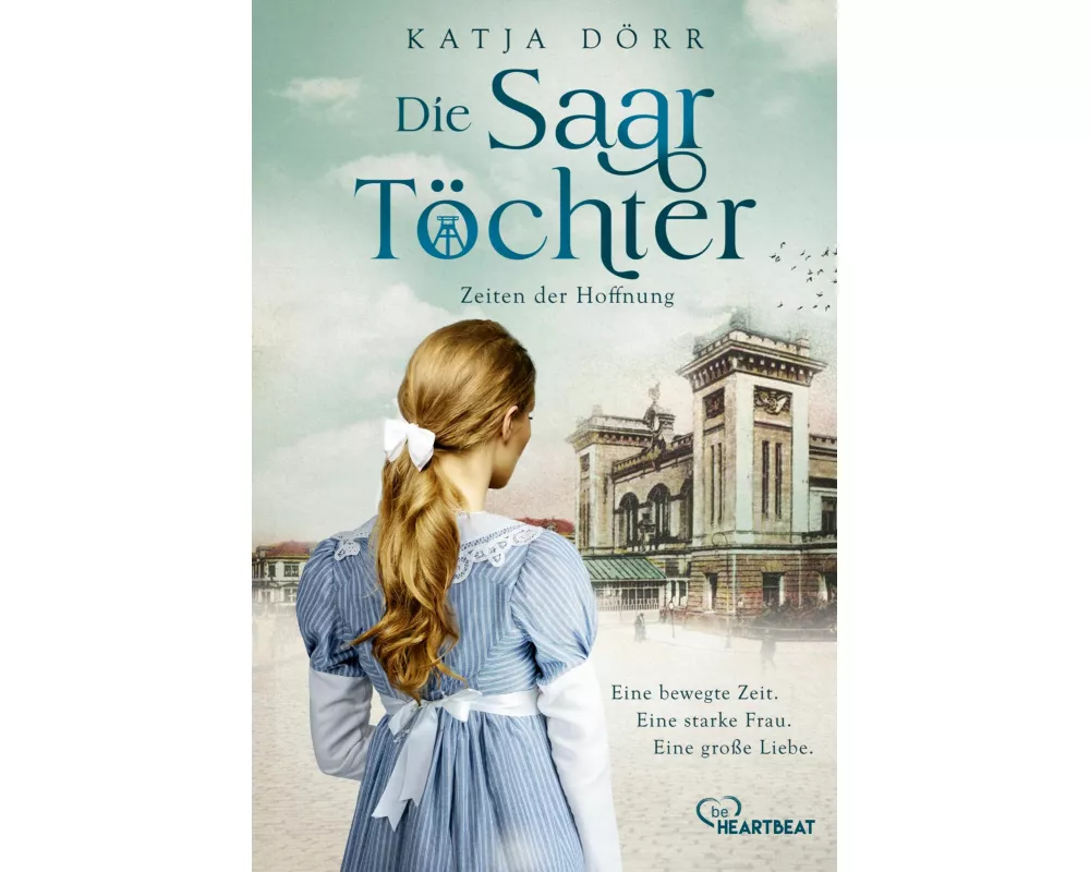Die Saar-Töchter - Zeiten der Hoffnung