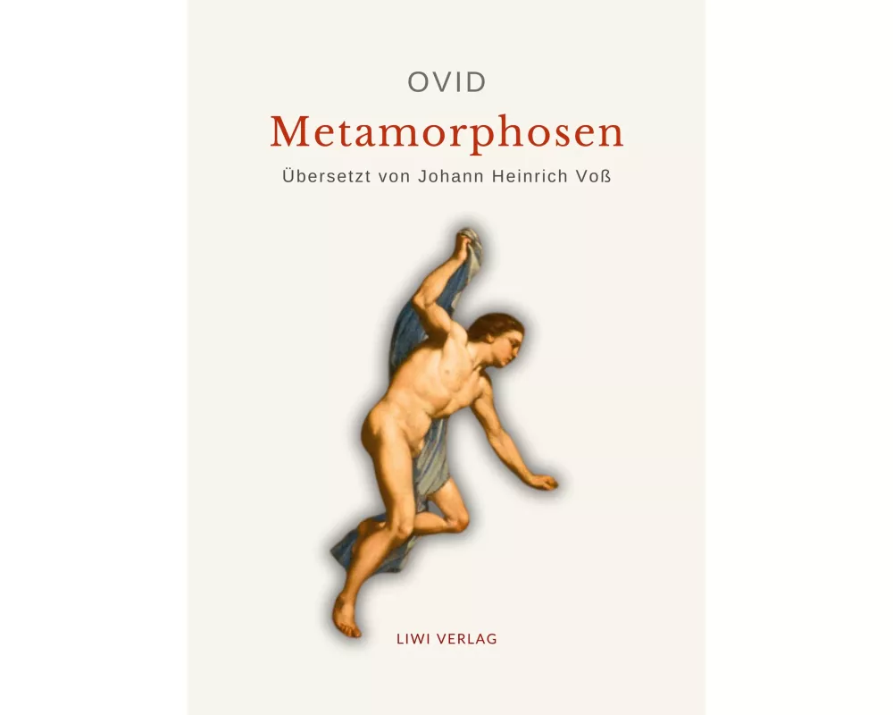 Ovid: Metamorphosen. Deutsche Übersetzung von Johann Heinrich Voß
